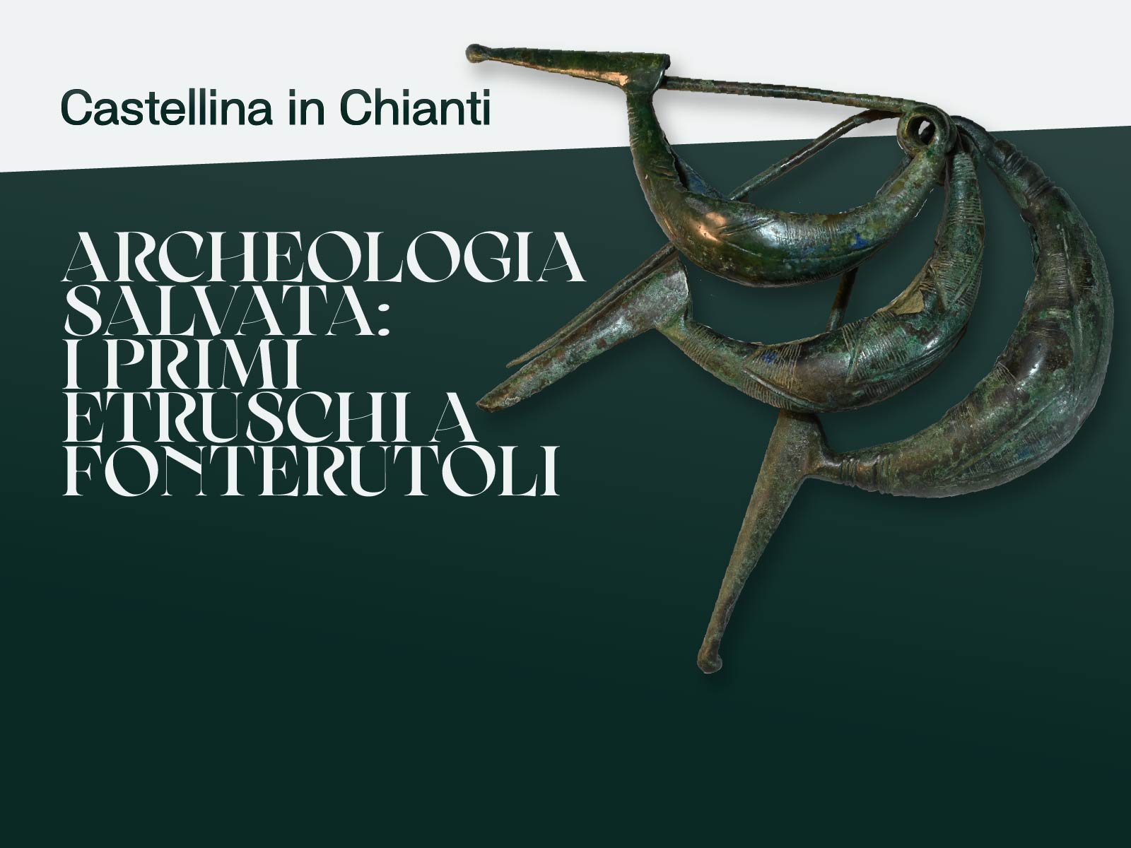 Acheologia salvata: i primi etruschi a Fonterutoli - Mostra a Castellina in chianti